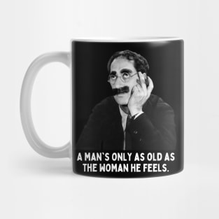 Groucho - A Man's Only As Old As The Woman He Feels Mug